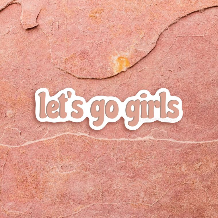 Let’s Go Girls Sticker